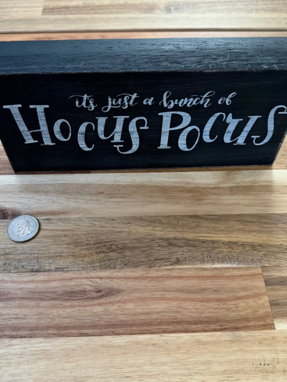 It's just a bunch of Hocus Pocus tabletop black sign 9